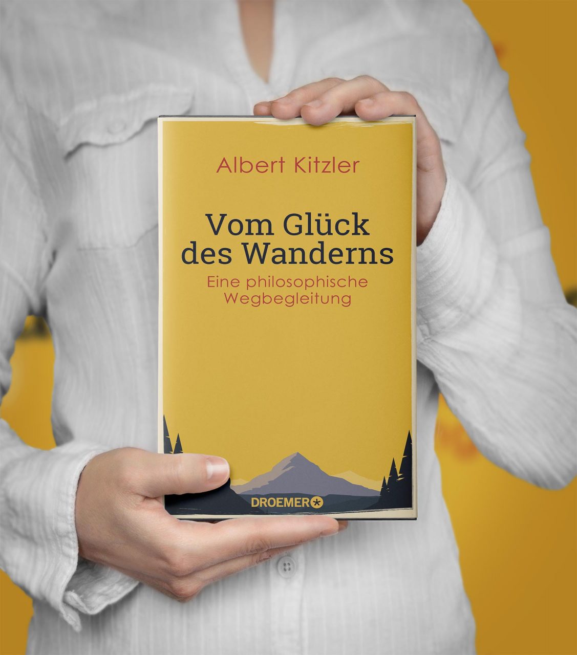 Dr. Albert Kitzler „Vom Glück des Wanderns“ – erschienen bei Droemer
